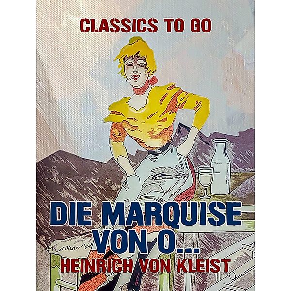 Die Marquise von O..., Heinrich von Kleist