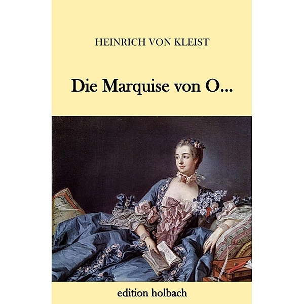 Die Marquise von O..., Heinrich von Kleist