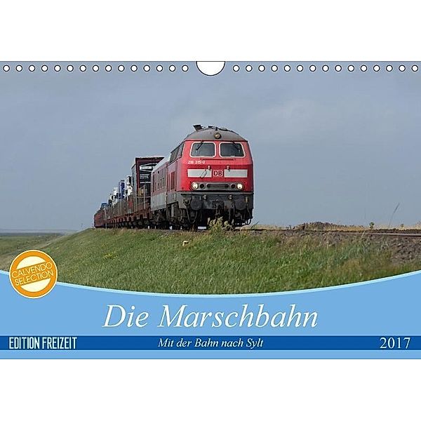 Die Marschbahn (Wandkalender 2017 DIN A4 quer), Bahnblitze.de