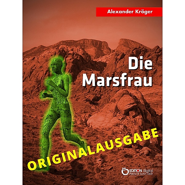 Die Marsfrau - Originalausgabe, Alexander Kröger
