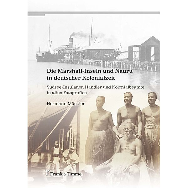 Die Marshall-Inseln und Nauru in deutscher Kolonialzeit, Hermann Mückler