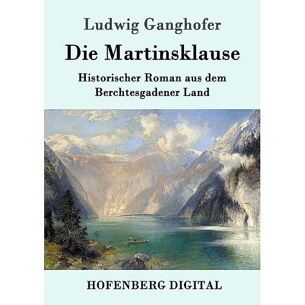 Die Martinsklause, Ludwig Ganghofer