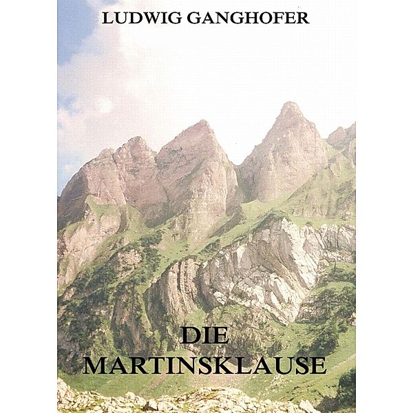 Die Martinsklause, Ludwig Ganghofer