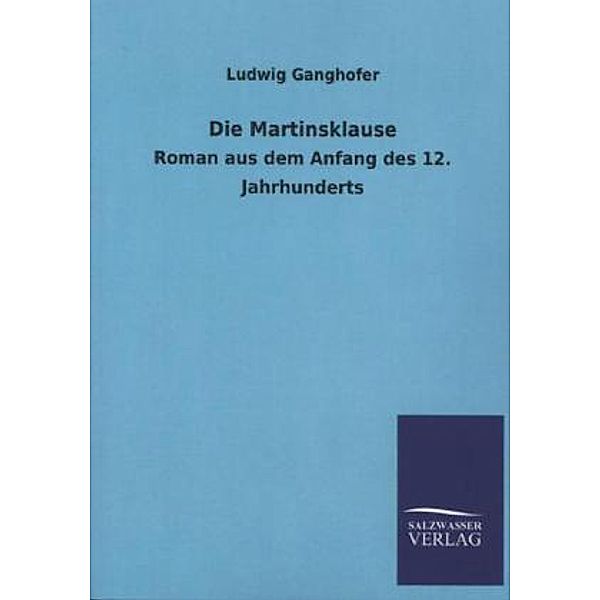 Die Martinsklause, Ludwig Ganghofer