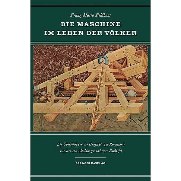 Die Maschine im Leben der Völker / Wissenschaft und Kultur Bd.7, F. Feldhaus