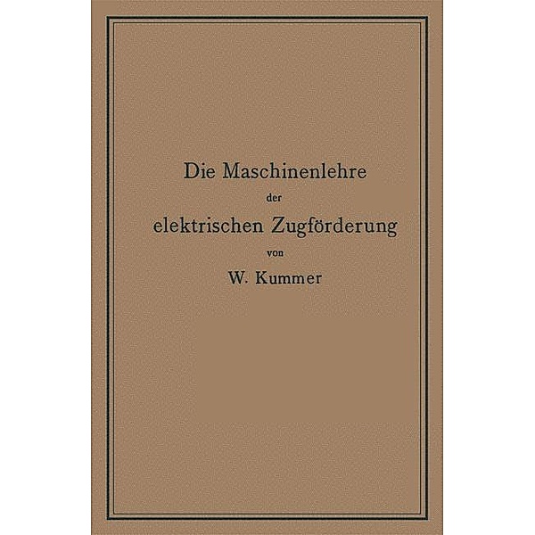 Die Maschinenlehre der elektrischen Zugförderung, Walter Kummer