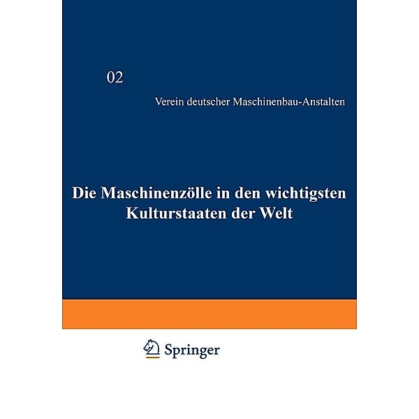 Die Maschinenzölle in den wichtigsten Kulturstaaten der Welt nach dem Stande vom 1. Januar 1908, Verein deutscher Maschinenbau-Anstalten