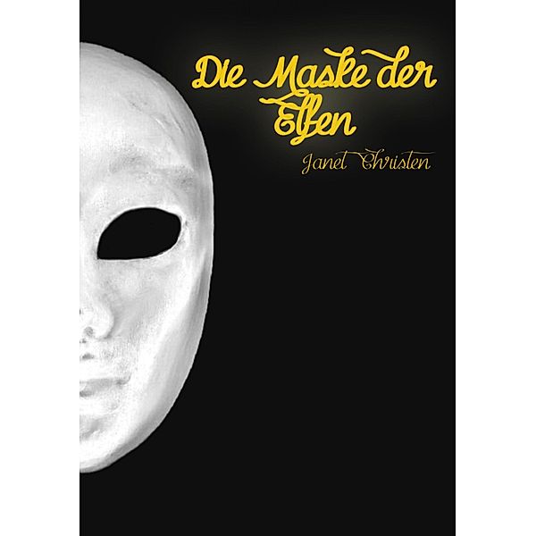 Die Maske Der Elfen, Janet Christen