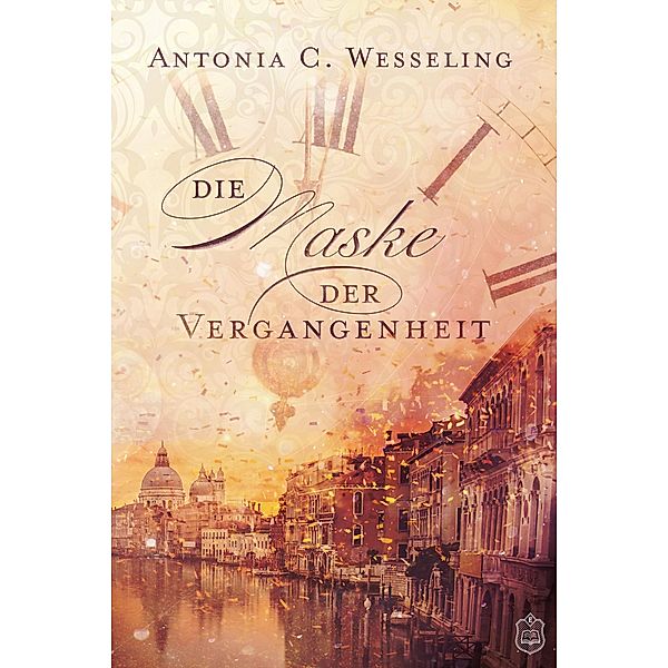 Die Maske der Vergangenheit, Antonia C. Wesseling