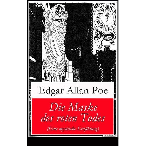 Die Maske des roten Todes (Eine mystische Erzählung), Edgar Allan Poe
