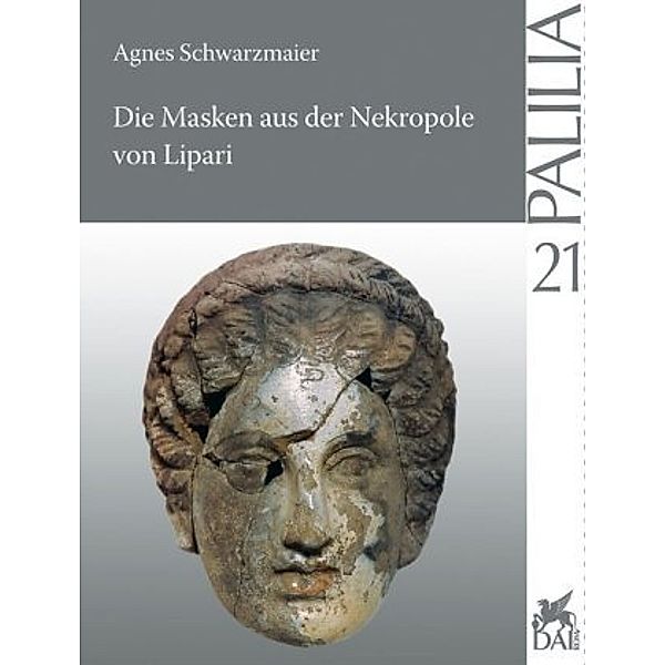 Die Masken aus der Nekropole von Lipari, Agnes Schwarzmaier