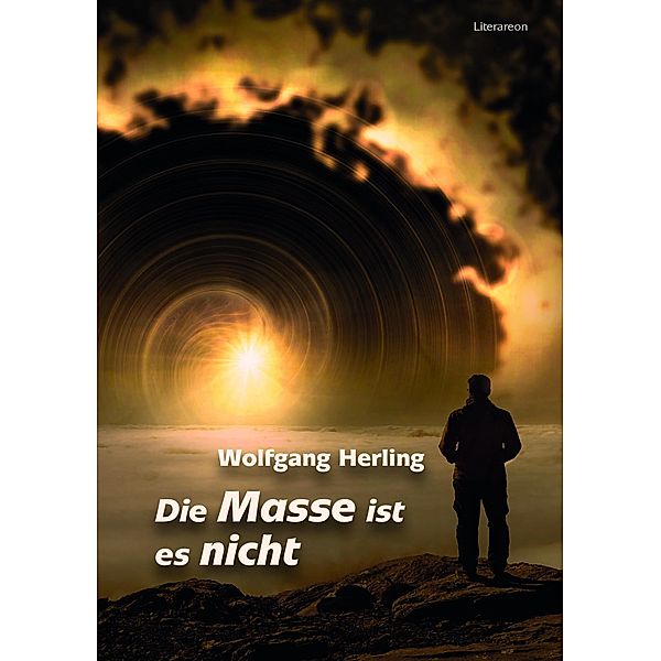 Die Masse ist es nicht / Literareon, Wolfgang Herling