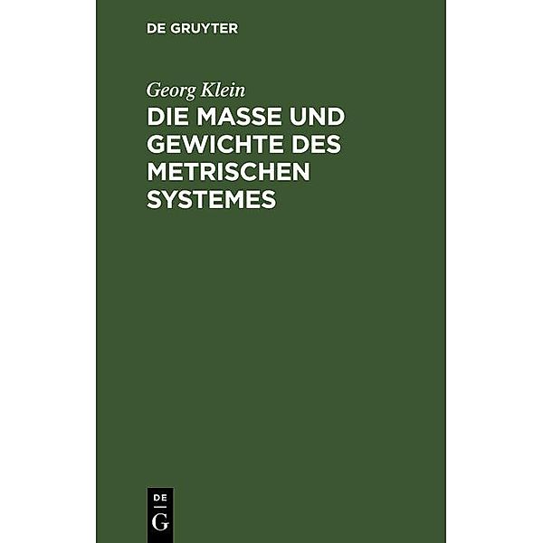 Die Masse und Gewichte des metrischen Systemes / Jahrbuch des Dokumentationsarchivs des österreichischen Widerstandes, Georg Klein