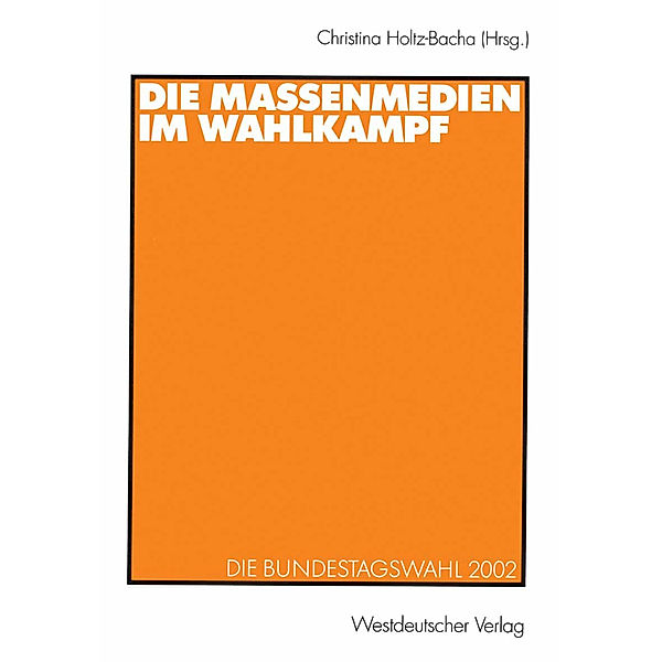 Die Massenmedien im Wahlkampf