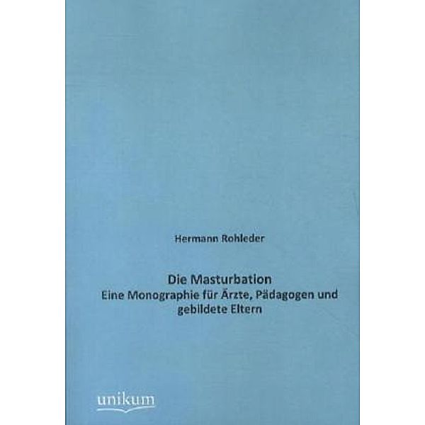 Die Masturbation, Hermann Rohleder