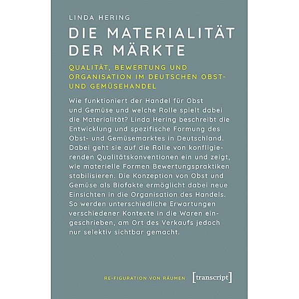 Die Materialität der Märkte / Re-Figuration von Räumen Bd.4, Linda Hering