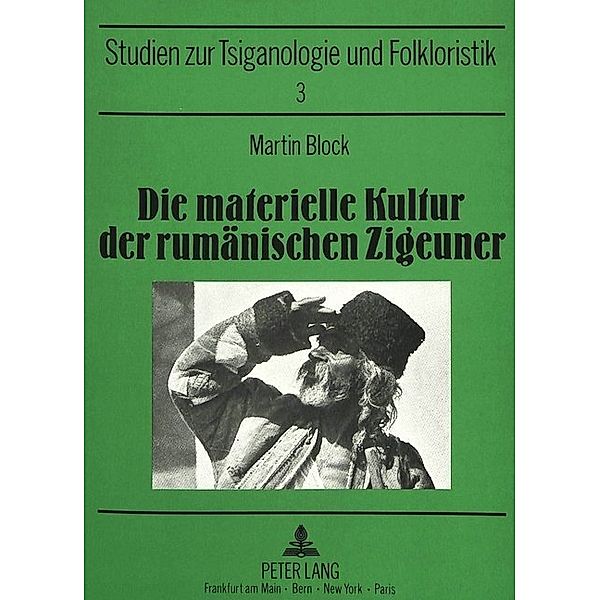 Die materielle Kultur der rumänischen Zigeuner, Joachim S. Hohmann
