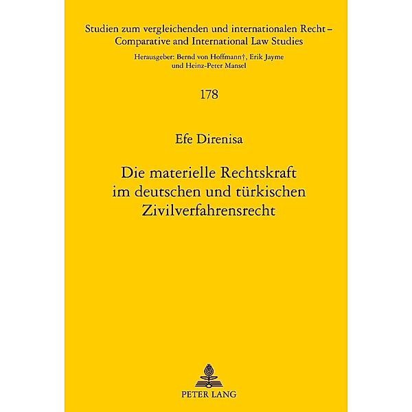 Die materielle Rechtskraft im deutschen und tuerkischen Zivilverfahrensrecht, Efe Direnisa