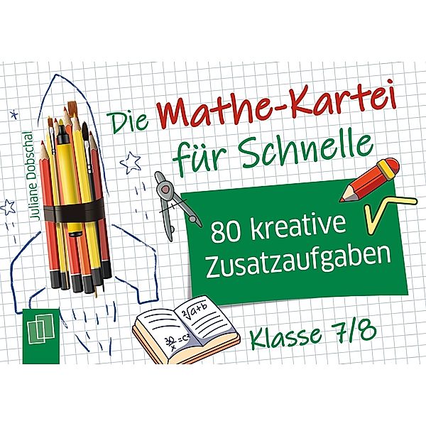 Die Mathe-Kartei für Schnelle - Klasse 7/8, Juliane Dobschal