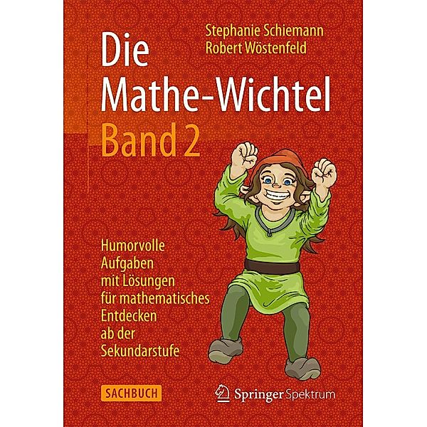 Die Mathe-Wichtel, Stephanie Schiemann, Robert Wöstenfeld