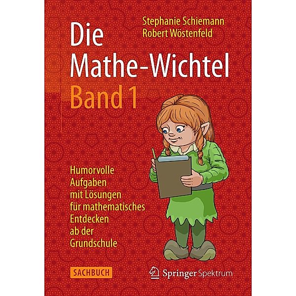 Die Mathe-Wichtel Band 1, Stephanie Schiemann, Robert Wöstenfeld