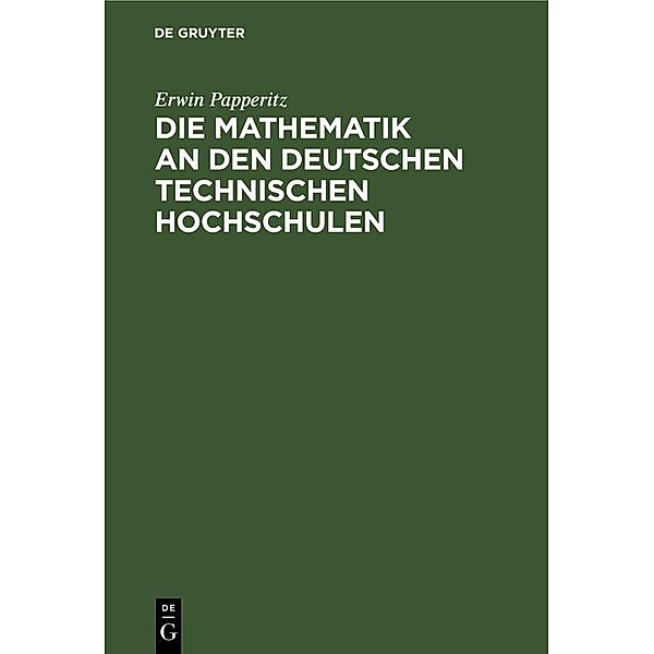 Die Mathematik an den Deutschen Technischen Hochschulen, Erwin Papperitz