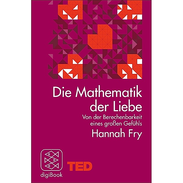 Die Mathematik der Liebe / TED Books, Hannah Fry