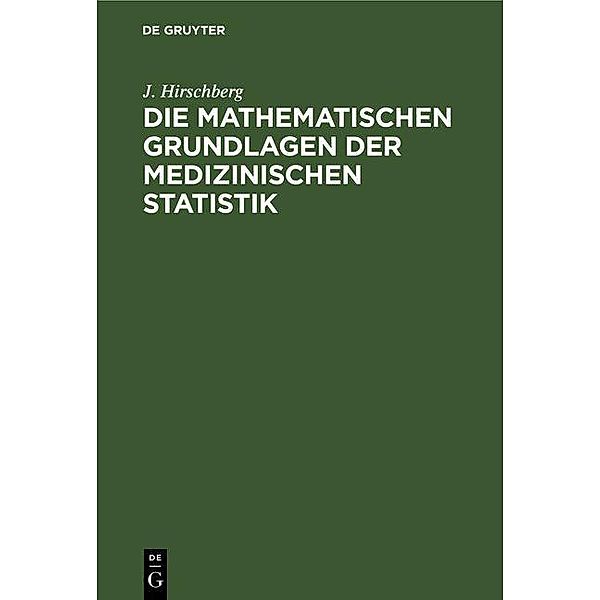 Die Mathematischen Grundlagen der medizinischen Statistik, J. Hirschberg