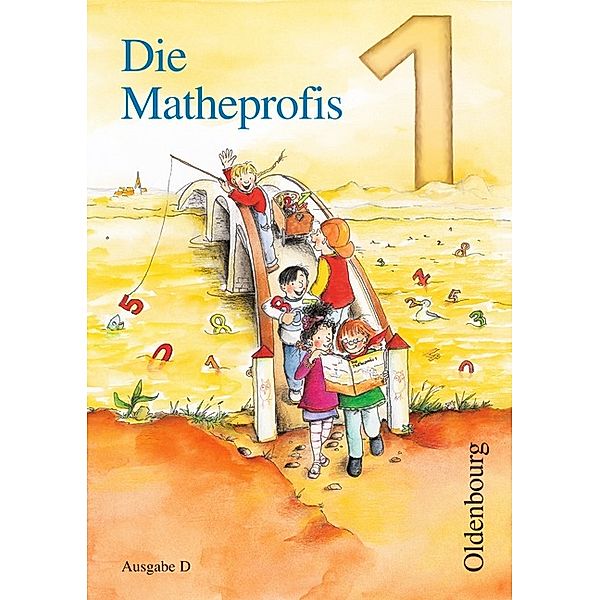 Die Matheprofis / Die Matheprofis - Ausgabe D - für alle Bundesländer (außer Bayern) - 1. Schuljahr