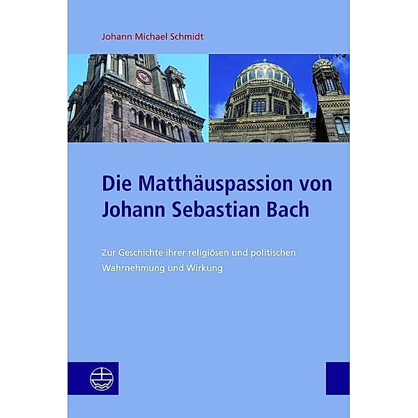 Die Matthäuspassion von Johann Sebastian Bach, Johann M. Schmidt