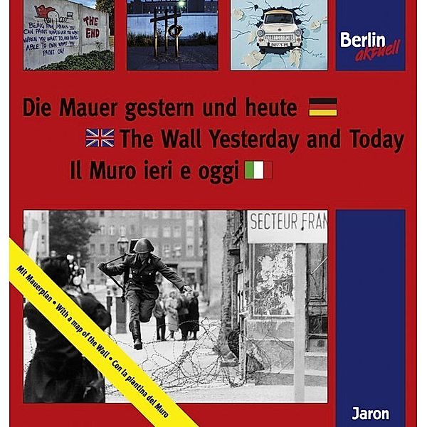 Die Mauer gestern und heute. The Wall Yesterday and Today / Il Muro ieri e oggi, Faltplan