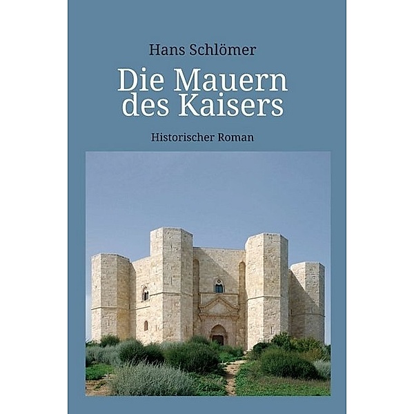 Die Mauern des Kaisers, Hans Schlömer