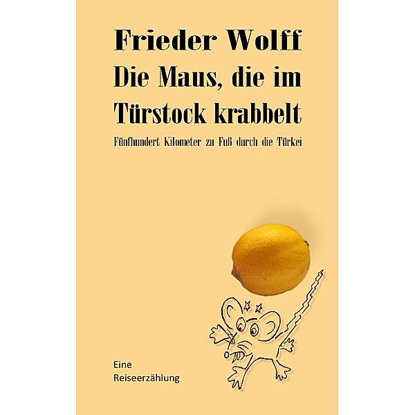 Die Maus, die im Türstock krabbelt, Frieder Wolff