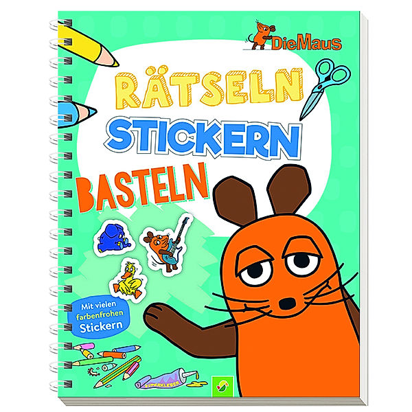 Die Maus - Rätseln, Stickern, Basteln, Schwager & Steinlein