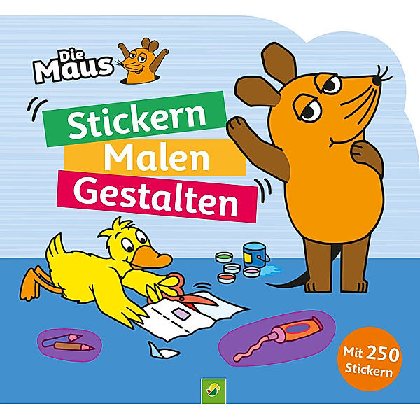 Die Maus - Stickern, Malen, Gestalten: Mit 250 Stickern.