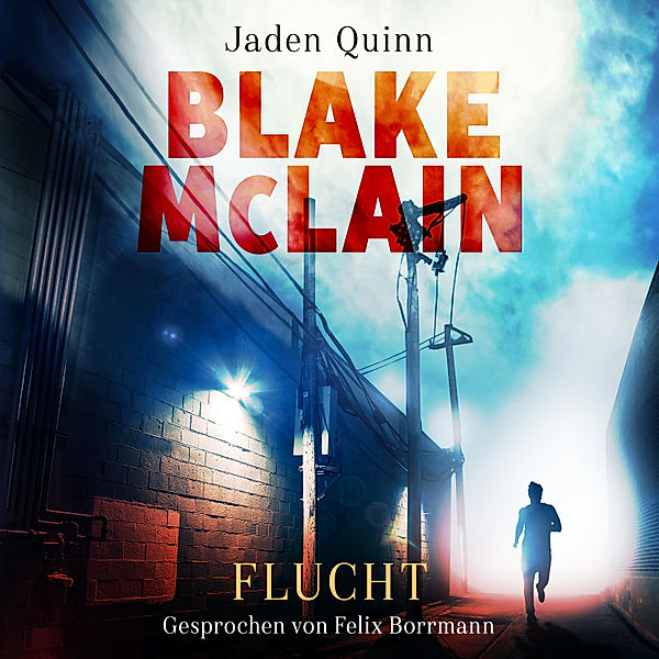 Die McLain Reihe - 1 - Blake McLain - Flucht, Jaden Quinn