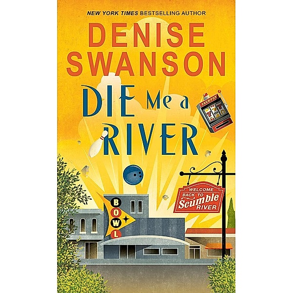 Die Me a River / Welcome Back to Scumble River Bd.2, Denise Swanson