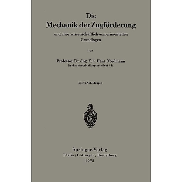 Die Mechanik der Zugförderung und ihre wissenschaftlich-experimentellen Grundlagen, Hans Normann