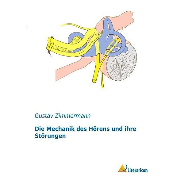 Die Mechanik des Hörens und ihre Störungen, Gustav Zimmermann