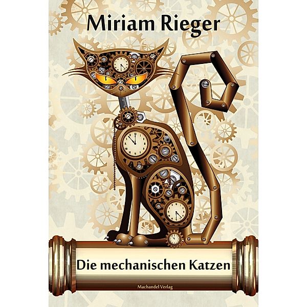 Die mechanischen Katzen, Miriam Rieger