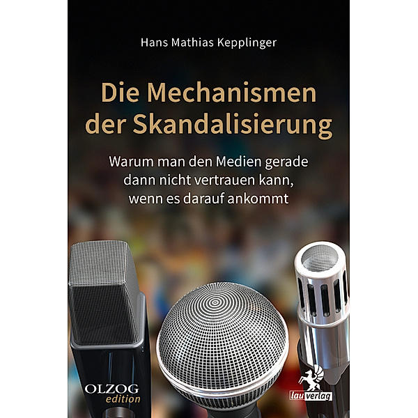 Die Mechanismen der Skandalisierung, Hans M. Kepplinger
