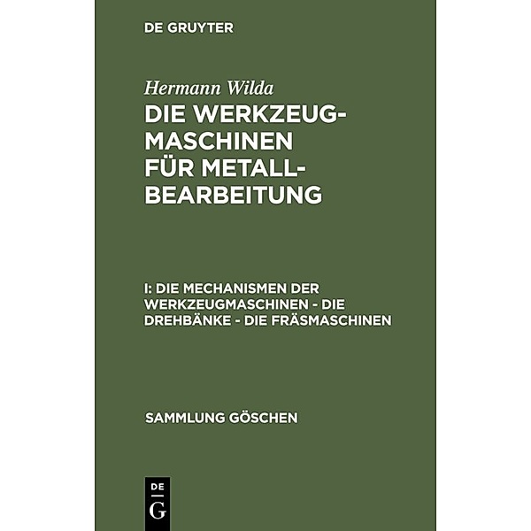 Die Mechanismen der Werkzeugmaschinen - Die Drehbänke - Die Fräsmaschinen, Hermann Wilda
