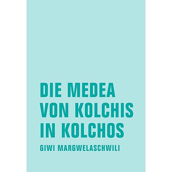 Die Medea von Kolchis in Kolchos, Giwi Margwelaschwili