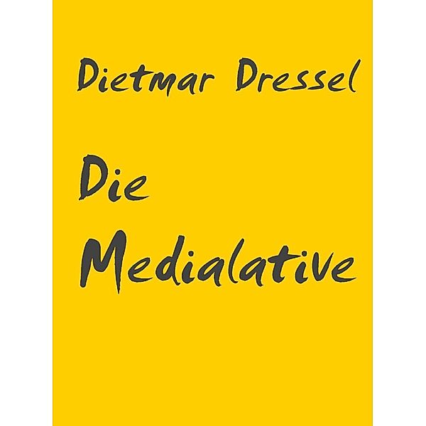 Die Medialative, Dietmar Dressel