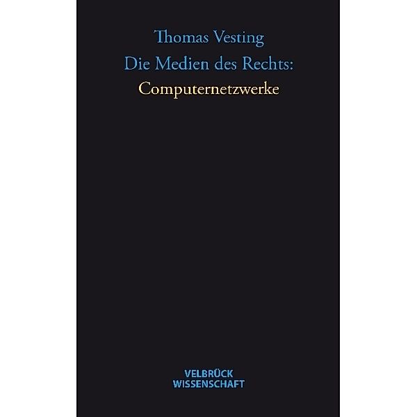 Die Medien des Rechts: Computernetzwerke, Thomas Vesting