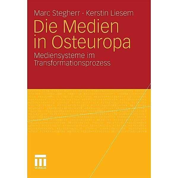 Die Medien in Osteuropa, Marc Stegherr, Kerstin Liesem