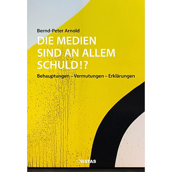 Die Medien sind an allem schuld!?, Bernd-Peter Arnold