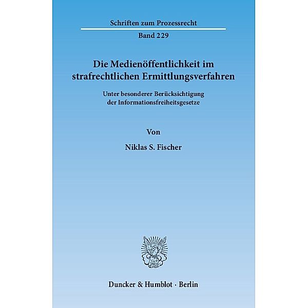 Die Medienöffentlichkeit im strafrechtlichen Ermittlungsverfahren, Niklas S. Fischer