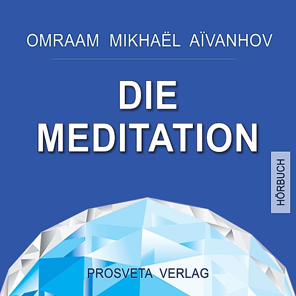 Die Meditation, Omraam Mikhael Aivanhov
