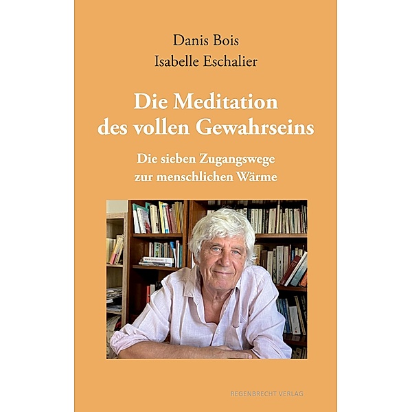 Die Meditation des vollen Gewahrseins, Danis Bois, Isabelle Eschalier